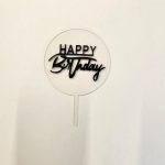 Happy Birthday Black Text with Round Acrylic Transparent Border