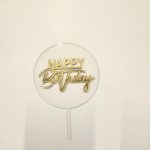 Happy Birthday Gold Text with Round Acrylic Transparent Border
