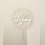 Happy Birthday White Text with Round Acrylic Transparent Border